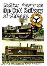 Motive Power on the Belt Railway of Chicago Motive Power on the Belt Railway of Chicago
